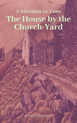 The House by the Church-Yard The House by the Church-Yard