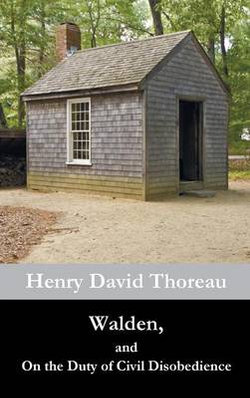 Walden, and On the Duty of Civil Disobedience Walden, and On the Duty of Civil Disobedience