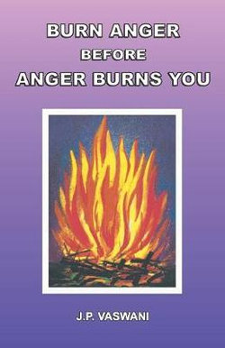 Burn Anger Before Anger Burns You Burn Anger Before Anger Burns You