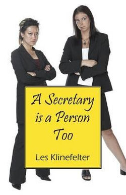 A Secretary Is a Person Too A Secretary Is a Person Too