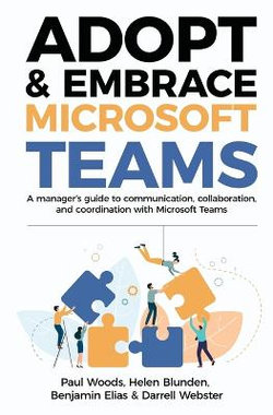 Adopt & Embrace Microsoft Teams Adopt & Embrace Microsoft Teams