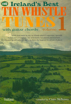 110 Irelands Best Tin Whistle Tunes with Guitar Chords 110 Irelands Best Tin Whistle Tunes with Guitar Chords