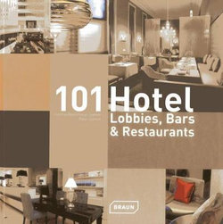 101 Hotel Lobbies, Bars & Restaurants 101 Hotel Lobbies, Bars & Restaurants