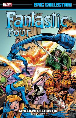 Fantastic Four Epic Collection: at War with Atlantis Fantastic Four Epic Collection: at War with Atlantis