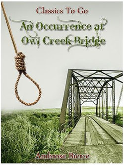 An Occurrence at Owl Creek Bridge An Occurrence at Owl Creek Bridge