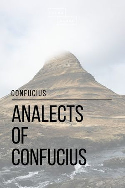 Analects of Confucius Analects of Confucius