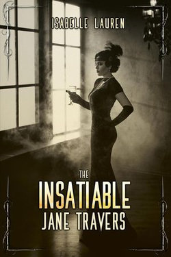 The Insatiable Jane Travers The Insatiable Jane Travers