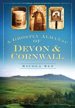 A Ghostly Almanac of Devon & Cornwall A Ghostly Almanac of Devon & Cornwall