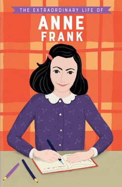 The Extraordinary Life of Anne Frank The Extraordinary Life of Anne Frank