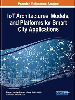 IoT Architectures, Models, and Platforms for Smart City Applications IoT Architectures, Models, and Platforms for Smart City Applications