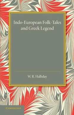 Indo-European Folk-Tales and Greek Legend Indo-European Folk-Tales and Greek Legend