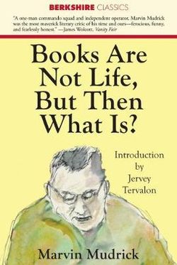 Books Are Not Life, But Then What Is? Books Are Not Life, But Then What Is?