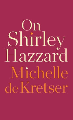 On Shirley Hazzard On Shirley Hazzard