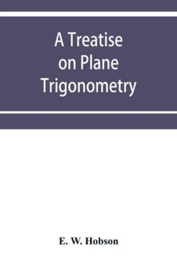 A treatise on plane trigonometry A treatise on plane trigonometry