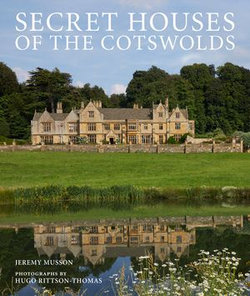 Secret Houses of the Cotswolds Secret Houses of the Cotswolds