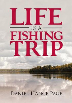 Life Is a Fishing Trip Life Is a Fishing Trip