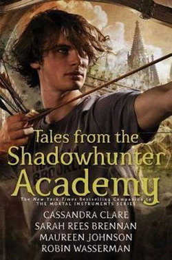 Tales from the Shadowhunter Academy Tales from the Shadowhunter Academy