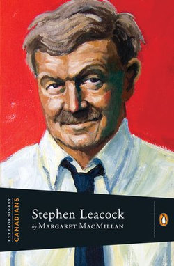 Extraordinary Canadians:Stephen Leacock Extraordinary Canadians:Stephen Leacock