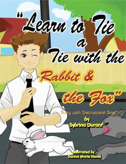 Learn To Tie A Tie With The Rabbit And The Fox Learn To Tie A Tie With The Rabbit And The Fox