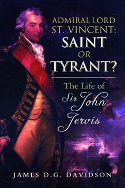 Admiral Lord St. Vincent - Saint or Tyrant? Admiral Lord St. Vincent - Saint or Tyrant?