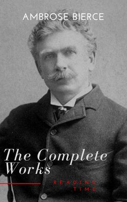 Complete Works of Ambrose Bierce Complete Works of Ambrose Bierce