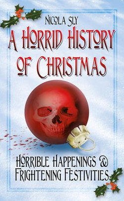 A Horrid History of Christmas A Horrid History of Christmas