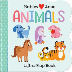 Babies Love: Animals Babies Love: Animals
