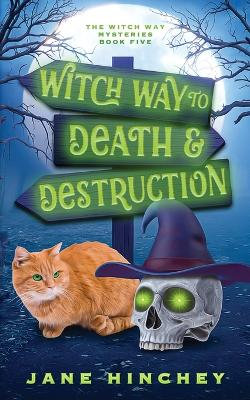 Witch Way to Death and Destruction Witch Way to Death and Destruction