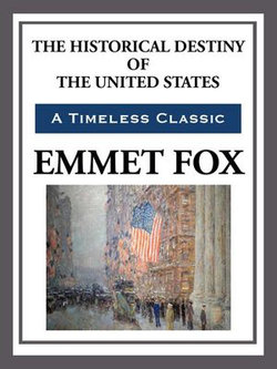 The Historical Destiny of the United States The Historical Destiny of the United States