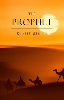 The Prophet (a book of 26 prose poetry essays) The Prophet (a book of 26 prose poetry essays)