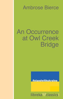 An Occurrence at Owl Creek Bridge An Occurrence at Owl Creek Bridge