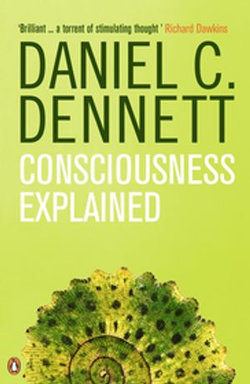 Consciousness Explained Consciousness Explained