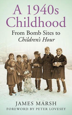 A 1940s Childhood A 1940s Childhood