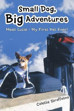 Small Dog, Big Adventures Small Dog, Big Adventures