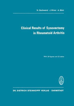 Clinical Results of Synovectomy in Rheumatoid Arthritis Clinical Results of Synovectomy in Rheumatoid Arthritis