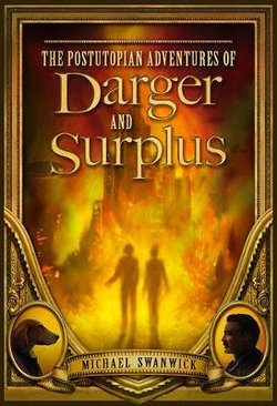The Postutopian Adventures of Darger and Surplus The Postutopian Adventures of Darger and Surplus