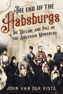 The End of the Habsburgs The End of the Habsburgs