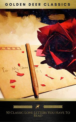 50 Great Love Letters You Have To Read (Golden Deer Classics) 50 Great Love Letters You Have To Read (Golden Deer Classics)