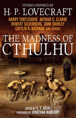 The Madness of Cthulhu Anthology The Madness of Cthulhu Anthology