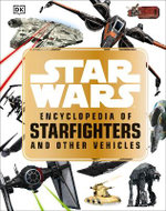Star Wars: Encyclopedia of Starfighters and Other Vehicles