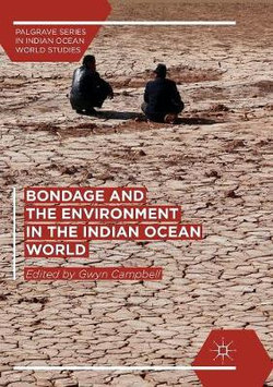 Bondage and the Environment in the Indian Ocean World Bondage and the Environment in the Indian Ocean World