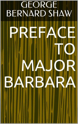 Preface to Major Barbara Preface to Major Barbara