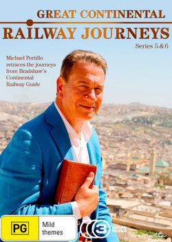 Great Continental Railway Journeys: Series 5 & 6 Great Continental Railway Journeys: Series 5 & 6