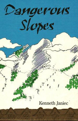 Dangerous Slopes Dangerous Slopes