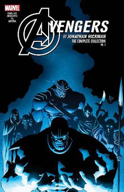 Avengers By Jonathan Hickman: The Complete Collection Vol. 3 Avengers By Jonathan Hickman: The Complete Collection Vol. 3