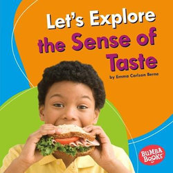 Let's Explore the Sense of Taste Let's Explore the Sense of Taste