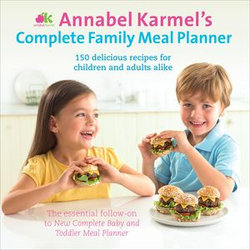 Annabel Karmel's Complete Family Meal Planner Annabel Karmel's Complete Family Meal Planner