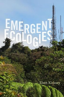 Emergent Ecologies Emergent Ecologies