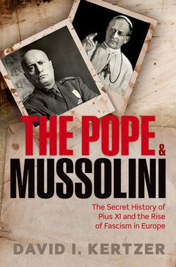The Pope and Mussolini The Pope and Mussolini