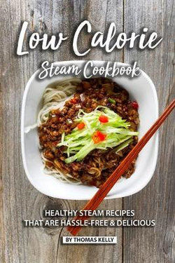 Low Calorie Steam Cookbook Low Calorie Steam Cookbook